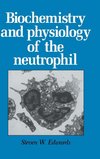 Biochemistry and Physiology of the Neutrophil