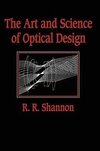 The Art and Science of Optical Design