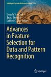 Advances in Feature Selection for Data and Pattern Recognition