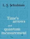 Time's Arrows and Quantum Measurement