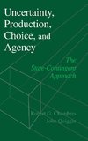 Uncertainty, Production, Choice, and Agency