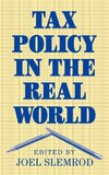 Tax Policy in the Real World