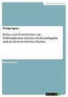 Kultur und Persönlichkeit als Einflussfaktoren zwischen Rollenambiguität und proaktivem Arbeitsverhalten