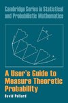 A User's Guide to Measure Theoretic Probability