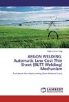 ARGON WELDING: Automatic Low Cost Thin Sheet (BUTT Welding) Mechanism