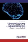 Intracranial Lesions on Multisliced (64 sliced) Computed Tomography