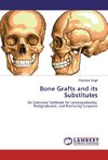 Bone Grafts and its Substitutes