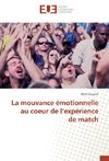 La mouvance émotionnelle au coeur de l'expérience de match