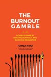 The Burnout Gamble