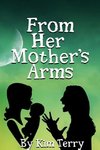 FROM HER MOTHER'S ARMS