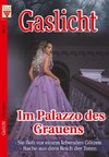 Gaslicht Nr. 5: Im Palazzo des Grauens / Sie floh vor einem lebenden Götzen / Rache aus dem Reich der Toten