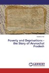 Poverty and Deprivations - the Story of Arunachal Pradesh