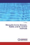 Mosquito-borne diseases, Habits and its control methods