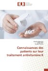 Connaissances des patients sur leur traitement antivitamine K