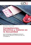 Competencias, Derechos y Valores en la Sexualidad