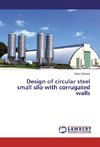 Design of circular steel small silo with corrugated walls