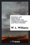 Surgical and obstetrical operations, for veterinary students and practitioners