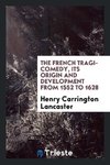 The French tragi-comedy, its origin and development from 1552 to 1628