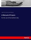 A Manual of Prayers