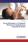 Drug Utilization in Pregnant Women in Tertiary Care Hospital in Nepal