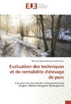 Evaluation des techniques et de rentabilité d'élevage de porc