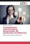 Competencia comunicativa, Generación de productos académicos