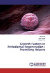 Growth Factors In Periodontal Regeneration : Promising Helpers