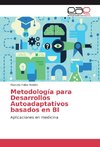 Metodología para Desarrollos Autoadaptativos basados en BI