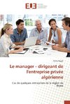 Le manager - dirigeant de l'entreprise privée algérienne