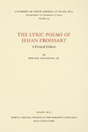 The Lyric Poems of Jehan Froissart