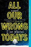 All Our Wrong Todays