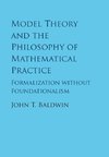 Model Theory and the Philosophy of Mathematical             Practice