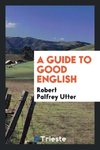 A guide to good English