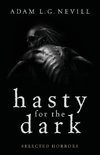 Hasty for the Dark