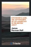 Kitchener's mob, the adventures of an American in the British Army