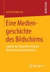 Eine Mediengeschichte des Bildschirms