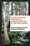 Letters written while on a collecting trip in the East Indies