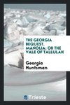 The Georgia bequest. Manolia; or The vale of Tallulah
