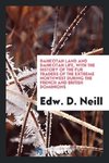 Dahkotah land and Dahkotah life, with the history of the fur traders of the extreme Northwest during the French and British dominions