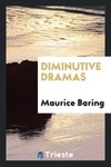 Diminutive dramas