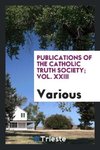 Publications of the Catholic Truth Society; Vol. XXIII