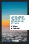 Laboratory practice for beginners in botany