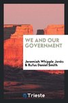 We and our government