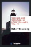 The ring and the book, in four volumes, Vol. IV