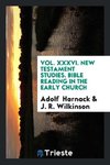 Vol. XXXVI. New Testament Studies. Bible reading in the early church