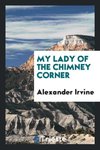 My lady of the chimney corner