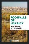Footfalls of loyalty