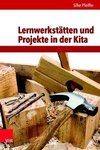 Lernwerkstätten und Projekte in der Kita