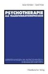 Psychotherapie als Transformationsprozeß