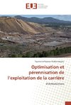 Optimisation et pérennisation de l'exploitation de la carrière